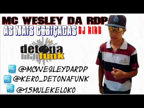 MC WESLEY DA RDP - AS MAIS COBIÇADAS ♫ (( DJ NINO ))  DETONA FUNK $$ 2012