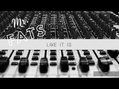 Mr. Fats "Like It Is " featuring Kiyomi &DeAija