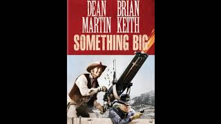 Something Big 1971 music by Burt Bacharach