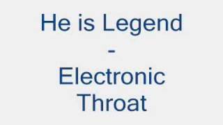 He is Legend - Electronic Throat