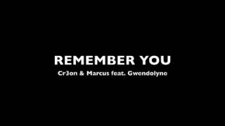 Remember you - Cr3on &amp; Marcus ft. Gwendolyne (Preview)
