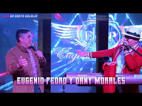 LIVE, Sufriendo por tu amor y Río azul - Eugenio Pedro y Dany Morales (VIDEO OFICIAL)