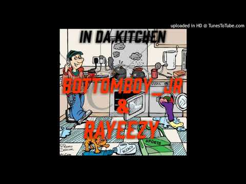 N Da Kitchen-BOTTOMBOY_JR X RAYEEZY Prod. by Big Ty Da Supa Produca