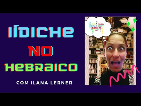 ILANA LERNER - IÍDICHE NO HEBRAICO