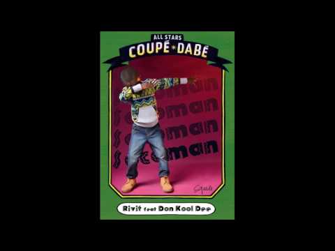 Rivit Feat Don Kool Dee - C'est comment / The real COUPE DABE