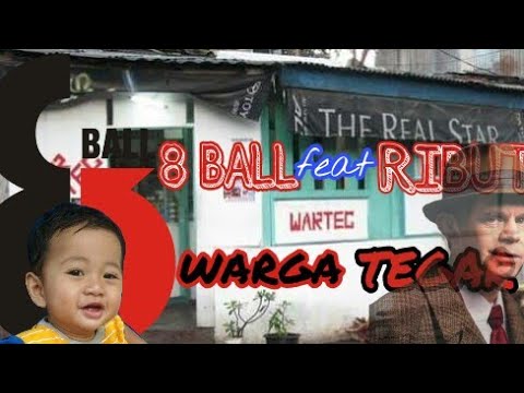 8 BALL FEAT RIBUT - WARTEG ( WARGA TEGAR )
