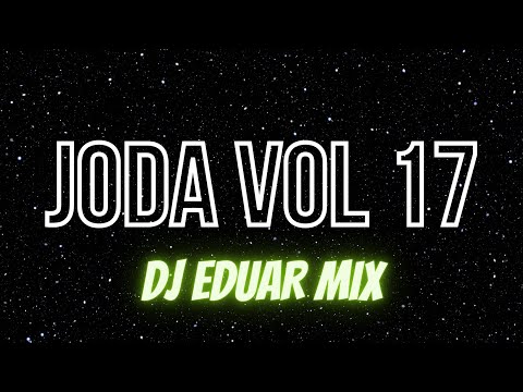 🔥JODA VOL 17 - DJ EDUAR MIX🔥2021