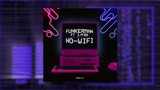 Funkerman & I/FAN - No Wifi