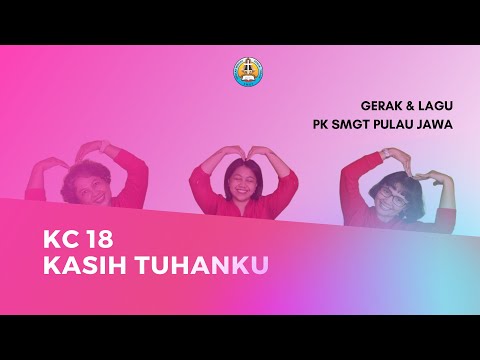 KC 18 KASIH TUHANKU - GERAK DAN LAGU SMGT KPJ