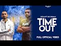 Sultaan Time Out Ft Big Ghuman Official Music Video