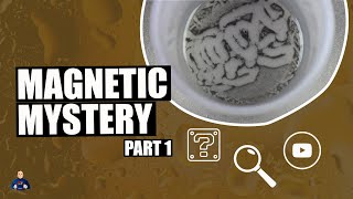 Magnet Mystery - What the HECK is going on?
