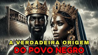 A Verdadeira Origem dos Negros na Bíblia Sagrada