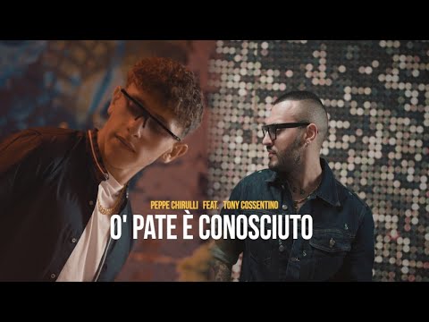 Peppe Chirulli Ft. Tony Cossentino - O' pate è conosciuto (Video Ufficiale 2022)