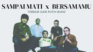 Download lagu Putih - Sampai Mati | Bersamamu mp3 Download lagu Putih - Sampai Mati | Bersamamu mp3