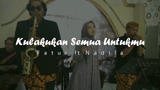 Download lagu Kulakukan Semua Untukmu - Fatur Ft Nadila mp3 Download lagu Kulakukan Semua Untukmu - Fatur Ft Nadila mp3
