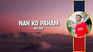Download lagu Nan Ko Paham BLG Rap... mp3