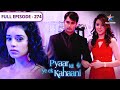 Pyaar Kii Ye Ek Kahaani Pakdi Gayi Tanushree FULL EPISODE 274