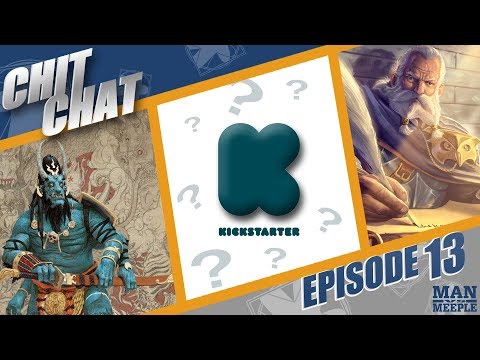 Chit Chat - Episode 13 - Kickstarter: The Good, the Bad, and the Ugly