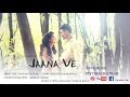 Jaana Ve Song Video Aksar 2 Hindi Song 2017 Arijit Singh