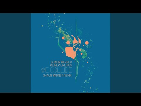 We Collide (Shaun Warner Remix)