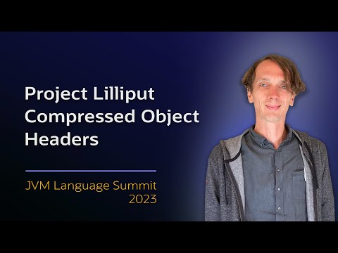 Project Lilliput - Compressed Object Headers #JVMLS