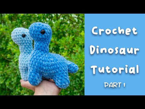 Crochet Dinosaur Tutorial - Free Brontosaurus Crochet Pattern Part 1