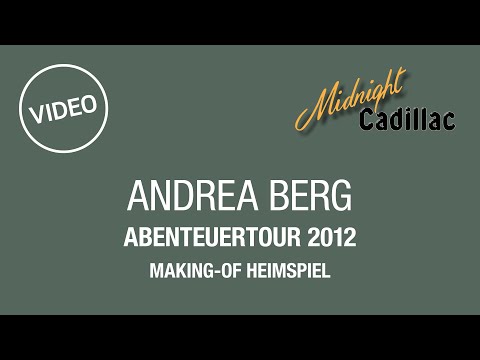 ANDREA BERG Abenteuertour 2012 - Making-Of Heimspiel