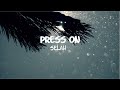 PRESS ON - Selah [Lyric Video]