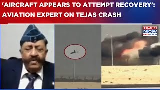 Aviation Expert Praful Bakshi On Tejas Fighter Jet Crash: &#39;Aircraft Appears To Attempt Recovery...&#39;