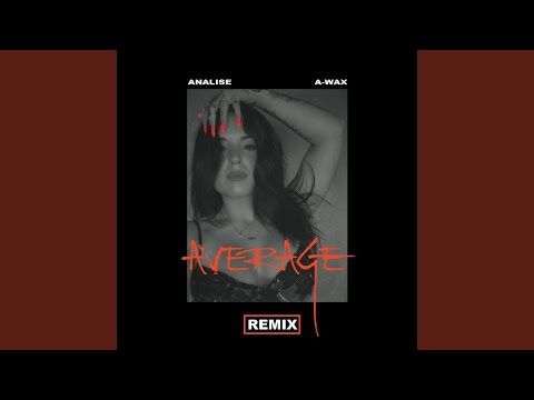 Average (A-Wax Remix)
