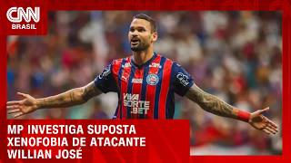 Vídeo: MP abre inquérito para apurar xenofobia do jogador do Bahia Willian Jose | CNN 360°