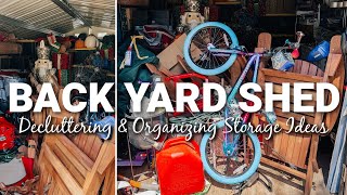 BACK YARD SHED DECLUTTER & ORGANIZATION 2025 | DECLUTTERING & ORGANIZING | OUTDOOR STORAGE IDEAS