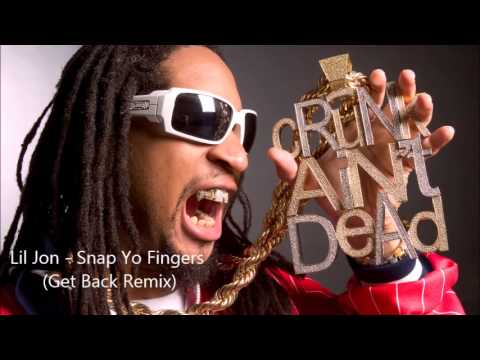 Lil Jon & The Eastside Boyz - Snap Yo Fingers (Get Back Remix)