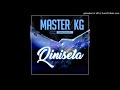 Master kg - Qinisela ft Indlovukazi (official audio)