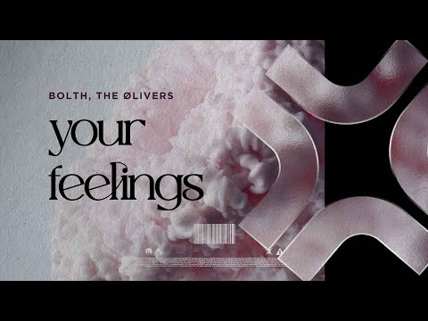 Bolth, The Ølivers - Your Feelings (Official Audio)