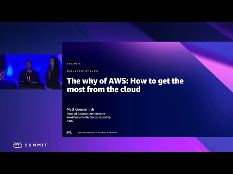 AWS Summit Canberra 2022 - The why of AWS: How to get the most from the cloud (sponsored by Intel)