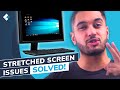 How To Fix A Stretched Screen Display Issue On Windows 10
