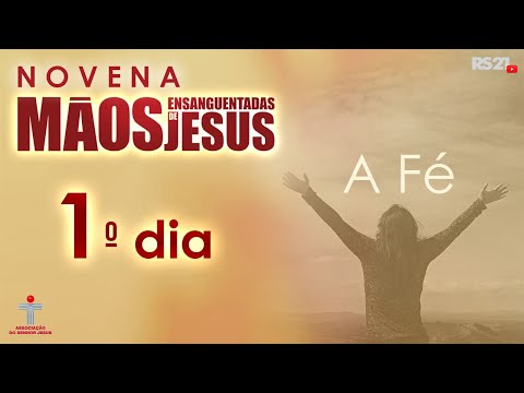 Novena of the Bloodied Hands of Jesus - Day 1 - Faith