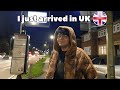 I just arrived in UK