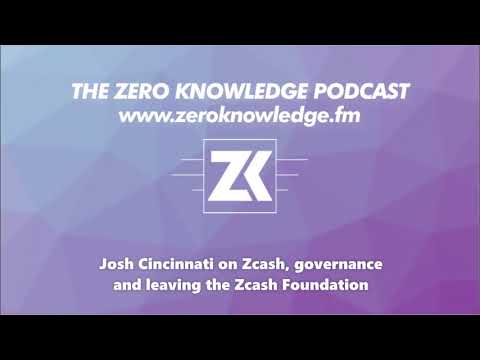 ZKPodcast: Josh Cincinnati on Zcash, governance and leaving the Zcash Foundation