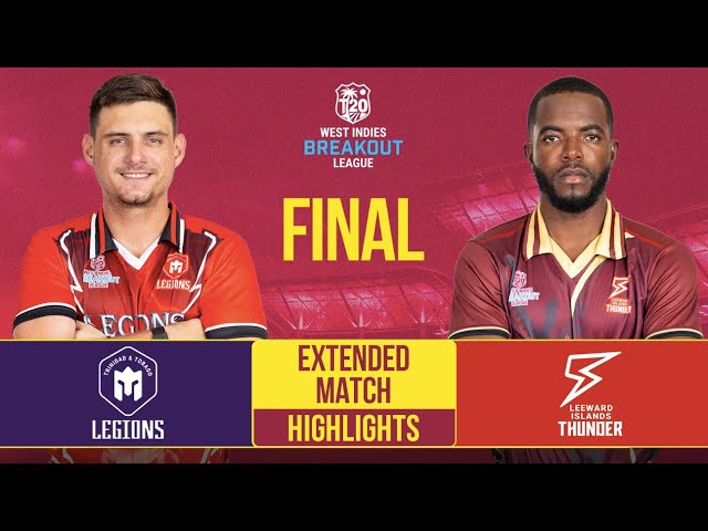 Extended Match Highlights | Final | Trinidad & Tobago Legions vs Leeward Islands Thunder