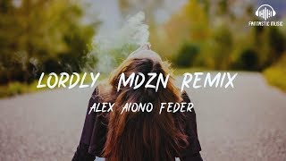 Download lagu Alex Aiono Feder - Lordly (MDZN Remix) [ lyric ] mp3
