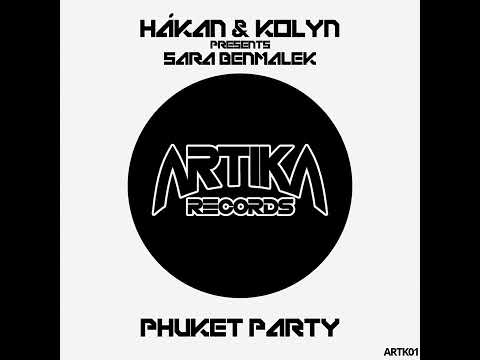 Dj Kolyn & Dj Hákan Feat. Sara Benmalek - Phuket Party