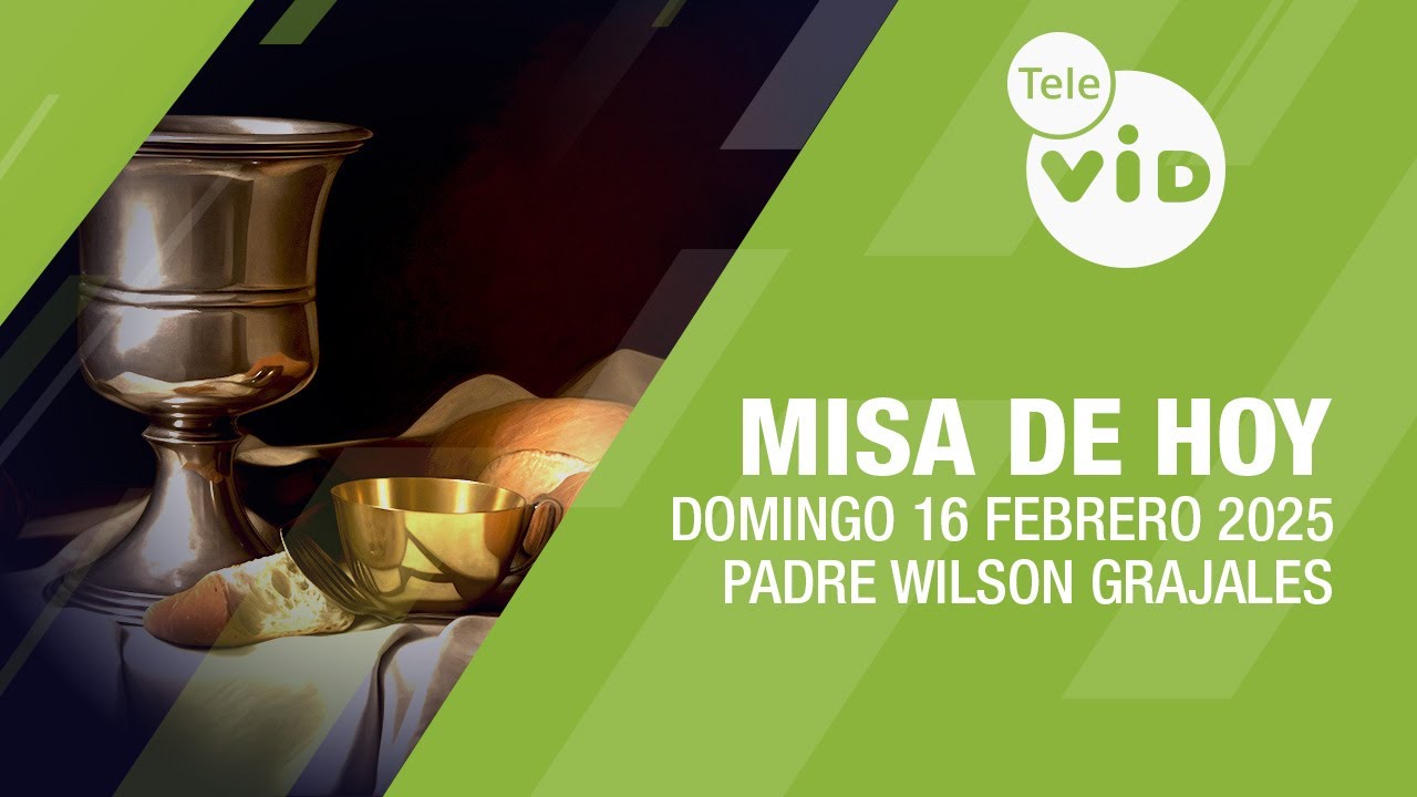 Misa de hoy ⛪ Domingo 16 Febrero de 2025, Padre Wilson Grajales #TeleVID #MisaDeHoy #Misa