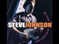 Steve Johnson -  Worried Blues