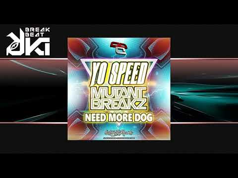 Mutantbreakz, Yo Speed - Need More Dog (Original Mix) Distorsion Records