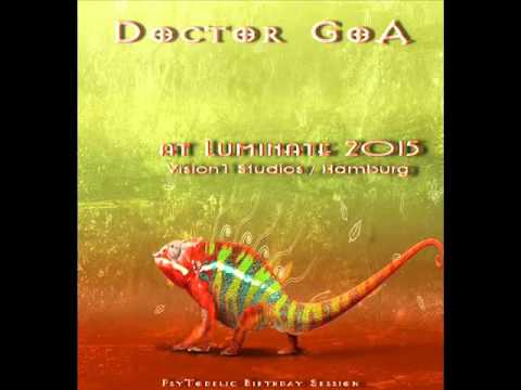 Doctor GoA at Luminate 2015 (Vision1 Studios Hamburg/Germany) PsyToDelic Birthday Session - 2015
