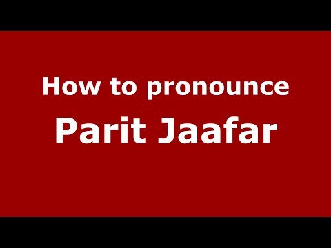 How do you say Parit Jaafar in Malaysia (Malay)? - PronounceNames.com