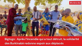 Après l’incendie qui a tout détruit, la solidarité des Burkinabè redonne espoir aux déplacés