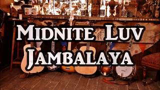 Midnite Luv   Jambalaya